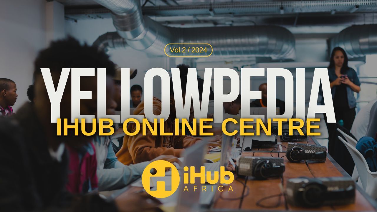 Meet ‘YellowPedia’: iHub Africa’s      2024 Online Student Centre.